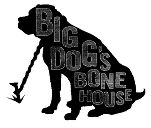 BIG DOG'S BONEHOUSE