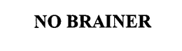 NO BRAINER