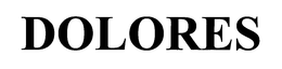 DOLORES