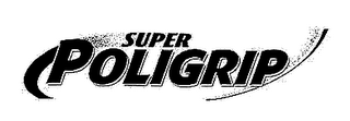 SUPER POLIGRIP