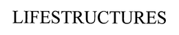 LIFESTRUCTURES
