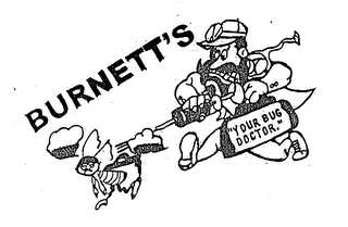 BURNETT'S "YOUR BUG DOCTOR."