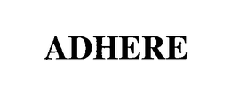 ADHERE