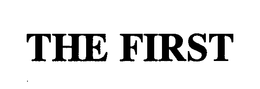 THE FIRST