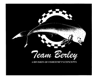 TEAM BERLEY A DIVISION OF FISHERMEN'S CONCEPTS