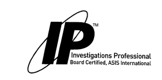 IP INVESTIGATIONS PROFESSIONAL BOARD CERTIFIED, ASIS INTERNATIONAL