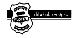 BARBERSHOPS FOR MEN & WOMEN FLOYD'S 99 OLD SCHOOL. NEW STYLES.