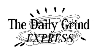 THE DAILY GRIND EXPRESS