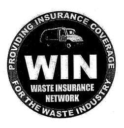 WIN WASTE INSURANCE NETWORK PROVIDING INSURANCE COVERAGE FOR THE WASTE INDUSTRY