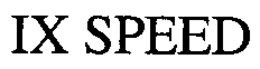 IX SPEED