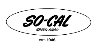 SO-CAL SPEED SHOP EST. 1946