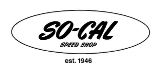 SO-CAL SPEED SHOP EST. 1946