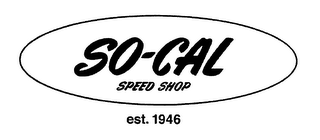 SO-CAL SPEED SHOP EST. 1946