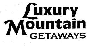 LUXURY MOUNTAIN GETAWAYS