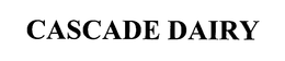 CASCADE DAIRY