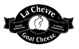 LA CHEVRE GOAT CHEESE NO RBST RENNETLESS ALL NATURAL HANDCRAFTED