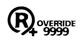 R + OVERRIDE 9999