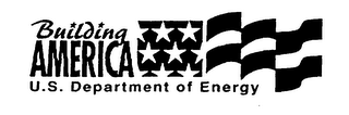 BUILDING AMERICA U.S. DEPARTMENT OF ENERGY