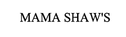 MAMA SHAW'S