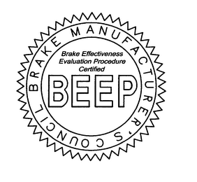 BEEP BRAKE MANUFACTURER'S COUNCIL BRAKE EFFECTIVENESS EVALUATION PROCEDURE CERTIFIED