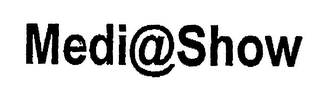 MEDI@SHOW