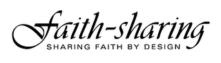 FAITH-SHARING SHARING FAITH BY DESIGN