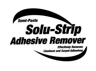 SOLU-STRIP ADHESIVE REMOVER SEMI-PASTE EFFECTIVELY REMOVES LINOLEUM AND CARPET ADHESIVES