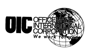 OIC OFFICEMATE INTERNATIONAL CORPORATION WE WORK FOR YOU