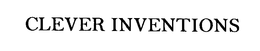 CLEVER INVENTIONS