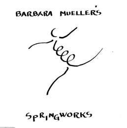 BARBARA MUELLER'S SPRINGWORKS