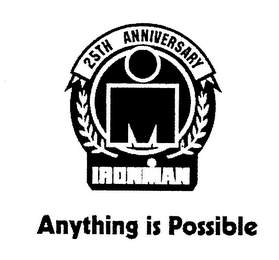 25TH ANNIVERSARY IRONMAN ANYTHING IS POSSIBLE