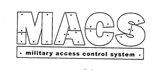 MACS MILITARY ACCESS CONTROL SYSTEM