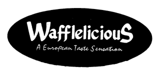 WAFFLELICIOUS A EUROPEAN TASTE SENSATION