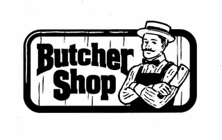 BUTCHER SHOP