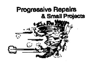 PROGRESSIVE REPAIRS & SMALL PROJECTS "I'LL FIX YOU!"