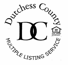 EQUAL HOUSING OPPORTUNITY DC DUTCHESS COUNTY MULTIPLE LISTING SERVICE