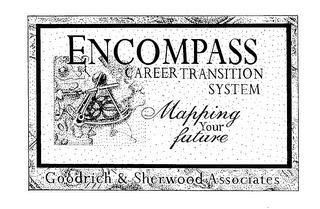 ENCOMPASS CAREER TRANSITION SYSTEM MAPPING YOUR FUTURE GOODRICH SHERWOOD & ASSOCIATES