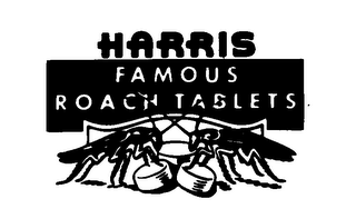 HARRIS FAMOUS ROACH TABLETS