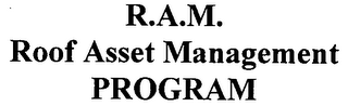 R.A.M.  ROOF ASSET MANAGEMENT PROGRAM