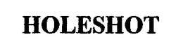 HOLESHOT