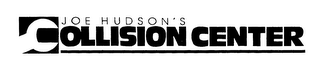 JOE HUDSON'S COLLISION CENTER