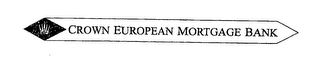 CROWN EUROPEAN MORTGAGE BANK