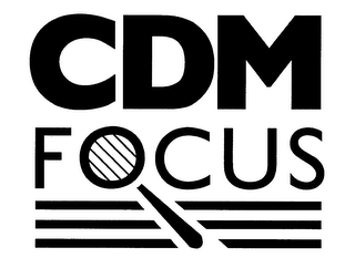 CDM FOCUS