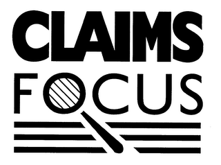 CLAIMS FOCUS