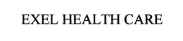EXEL HEALTH CARE