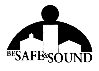 BE SAFE & SOUND