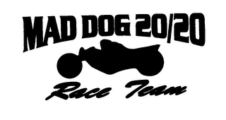 MAD DOG 20/20 RACE TEAM