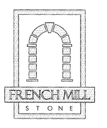 FRENCH MILL STONE