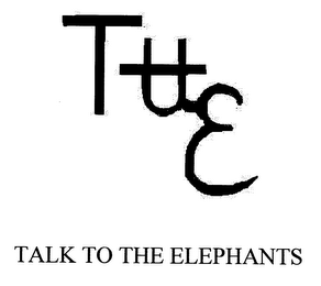 TTTE TALK TO THE ELEPHANTS