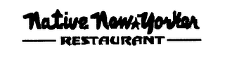 NATIVE NEW YORKER RESTAURANT